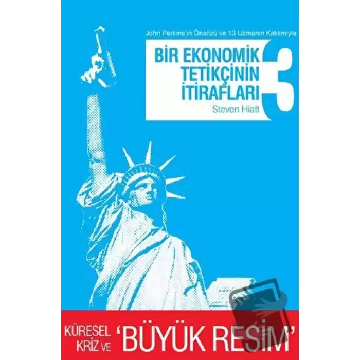 Bir Ekonomik Tetikçinin İtirafları (3.Kitap)