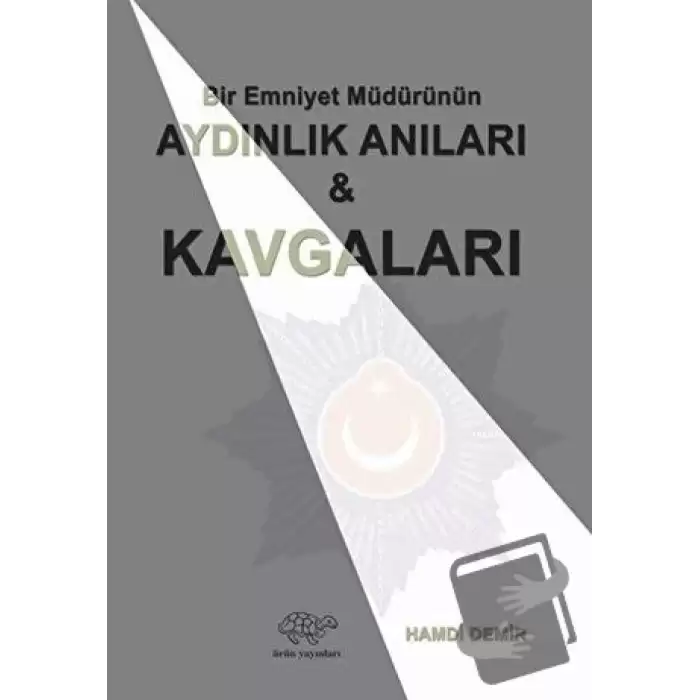 Bir Emniyet Müdürünün Aydınlık Anıları ve Kavgaları