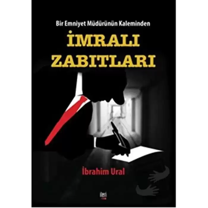 Bir Emniyet Müdürünün Kaleminden - İmralı Zabıtları