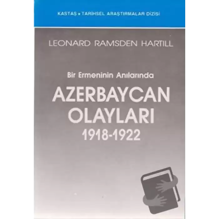 Bir Ermeninin Anılarında Azerbaycan Olayları (1918-1922)