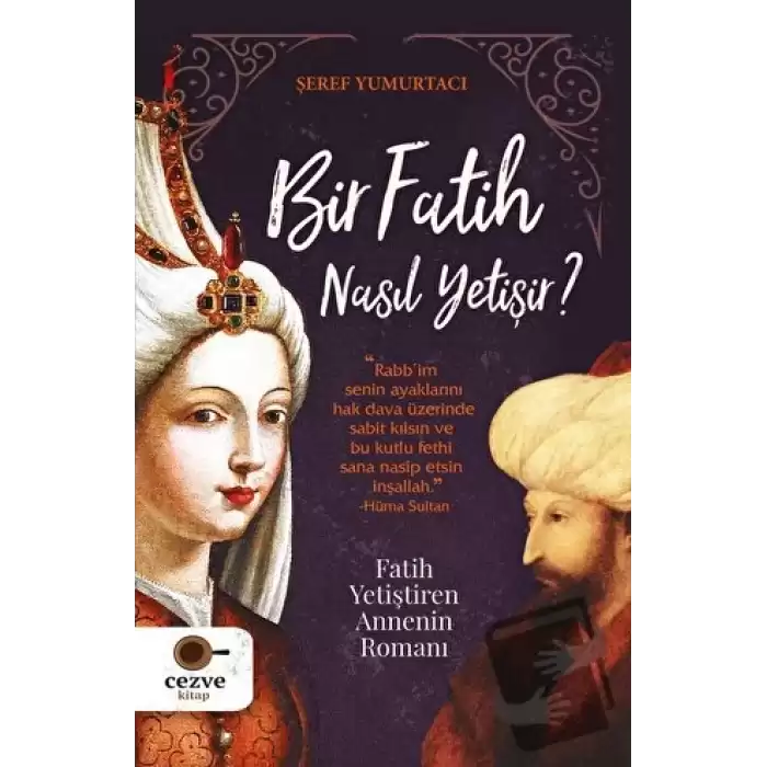 Bir Fatih Nasıl Yetişir ?