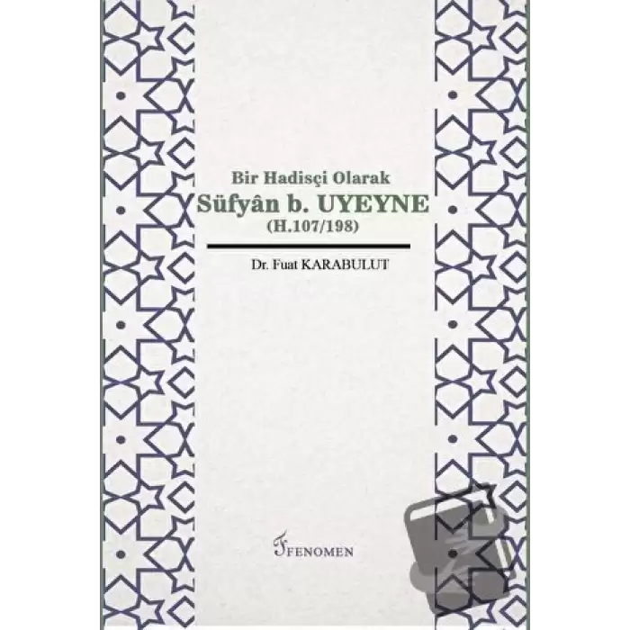 Bir Hadisçi Olarak Süfyan b. Uyeyne (H.107/198)