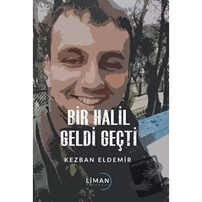 Bir Halil Geldi Geçti