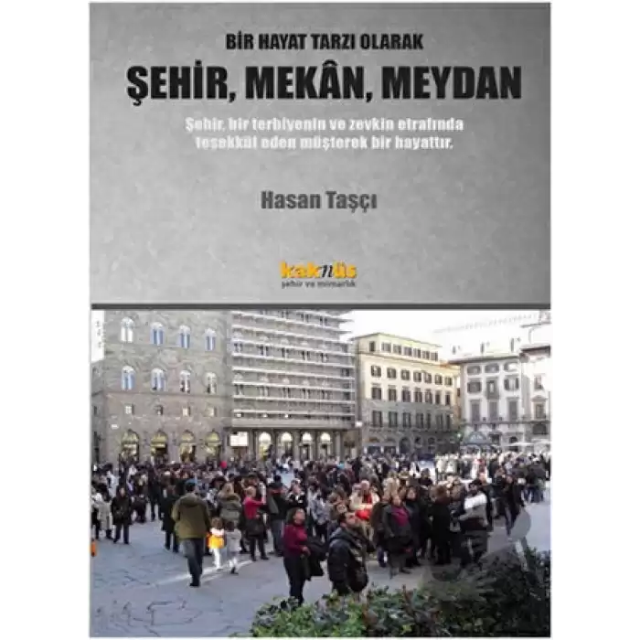 Bir Hayat Tarzı Olarak Şehir, Mekan, Meydan