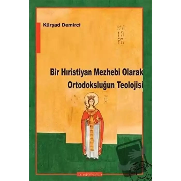 Bir Hıristiyan Mezhebi Olarak Ortodoksluğun Teolojisi