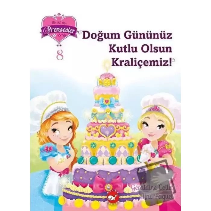 Bir, iki, üç… Prensesler - 8 Doğum Gününüz Kutlu Olsun Kraliçemiz!