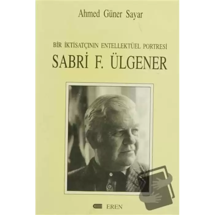 Bir İktisatçının Entellektüel Portresi: Sabri F. Ülgener