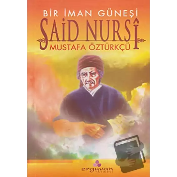 Bir İman Güneşi Said Nursi