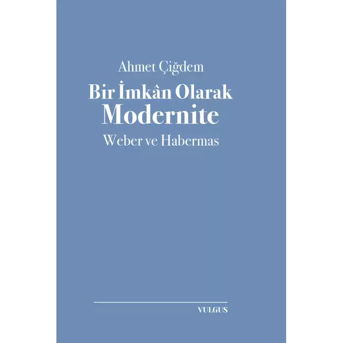 Bir İmkan Olarak Modernite- Weber ve Habermas