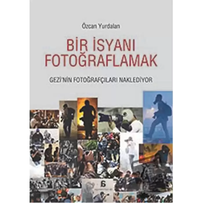 Bir İsyanı Fotoğraflamak