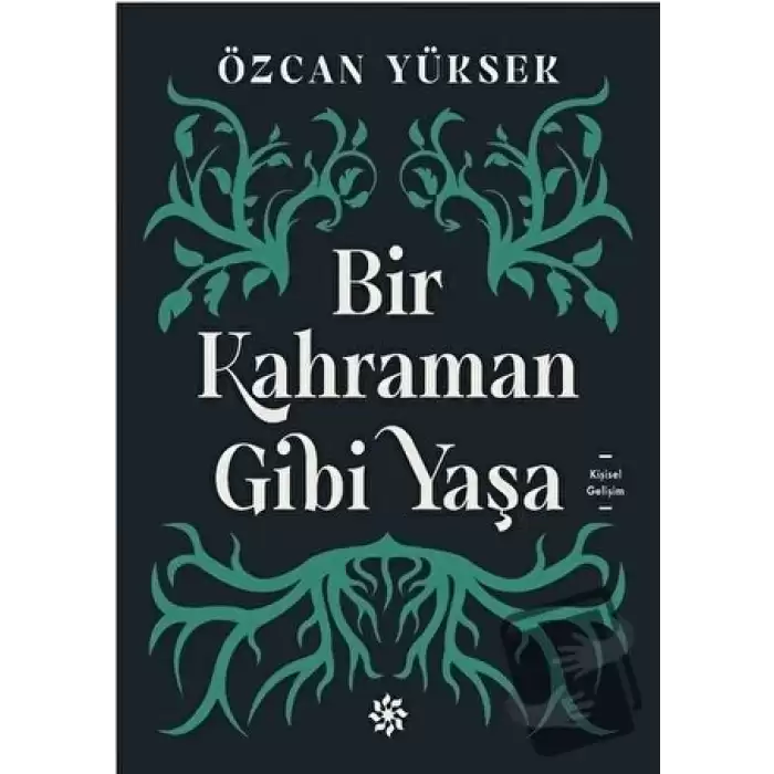 Bir Kahraman Gibi Yaşa