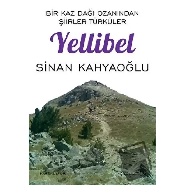 Bir Kaz Dağı Ozanından Şiirler Türküler - Yellibel