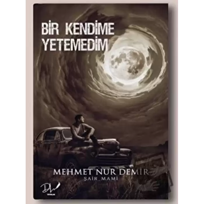 Bir Kendime Yetemedim