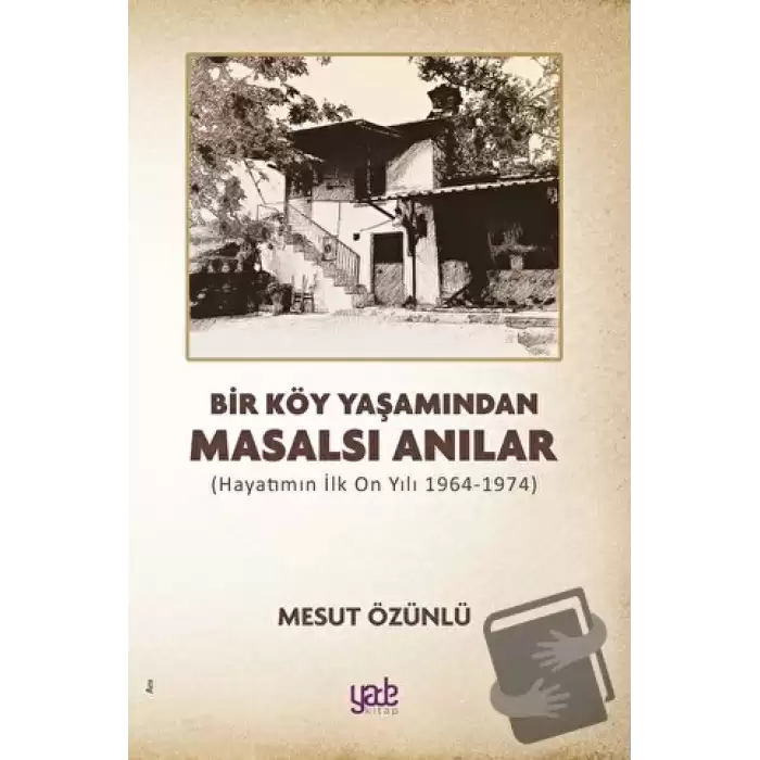 Bir Köy Yaşamından Masalsı Anılar