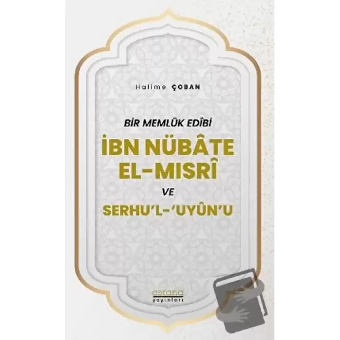 Bir Memlük Edibi İbn Nübate El-Mısri ve Serhul Uyunu