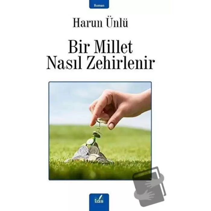 Bir Millet Nasıl Zehirlenir