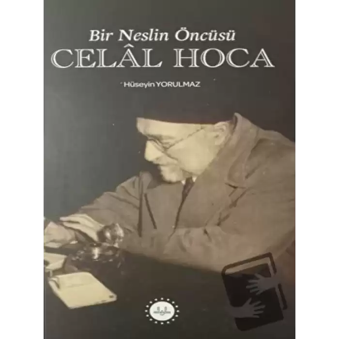 Bir Neslin Öncüsü Celal Hoca