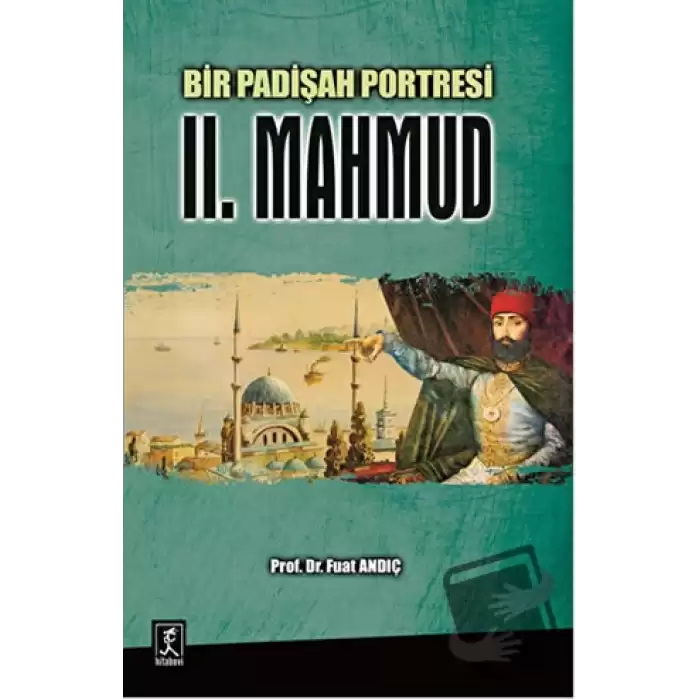 Bir Padişah Portresi : II. Mahmud