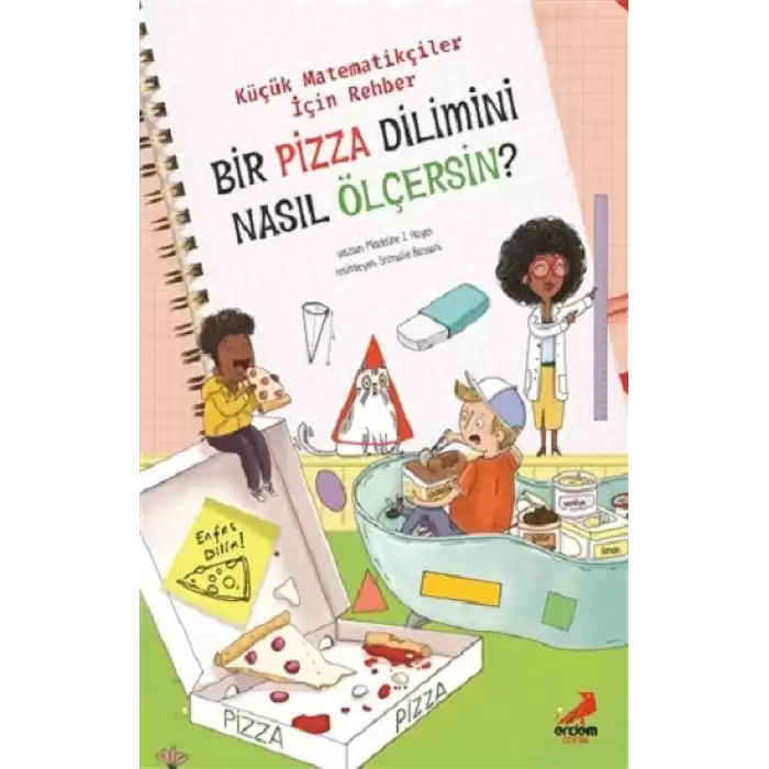 Bir Pizza Dilimini Nasıl Ölçersin? - Küçük Matematikçiler İçin Rehber