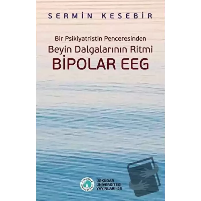 Bir Psikiyatristin Penceresinden Beyin Dalgalarının Ritmi