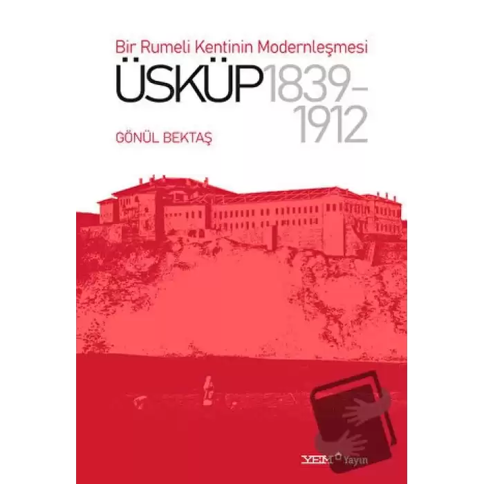 Bir Rumeli Kentinin Modernleşmesi: Üsküp 1839-1912