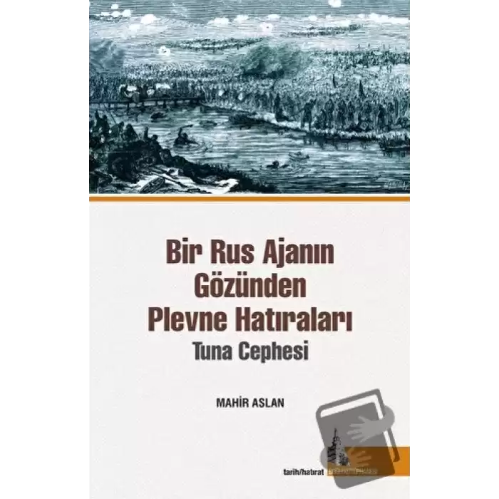 Bir Rus Ajanının Gözünden Plevne Hatıraları