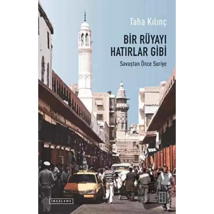 Bir Rüyayı Hatırlar Gibi: Savaştan Önce Suriye