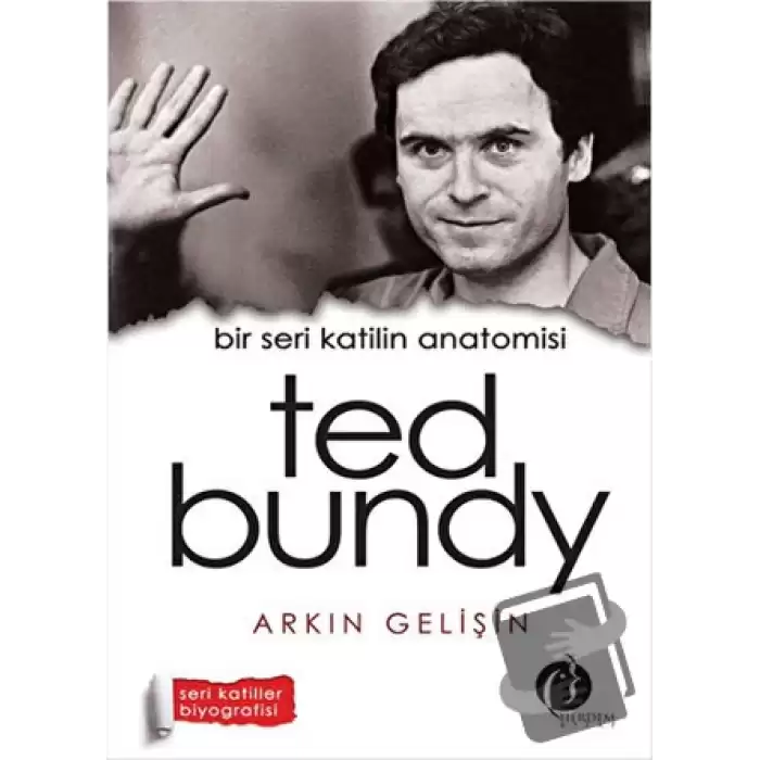 Bir Seri Katilin Anatomisi: Ted Bundy