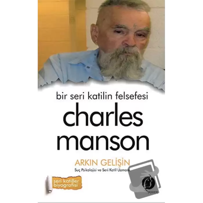 Bir Seri Katilin Felsefesi - Charles Manson