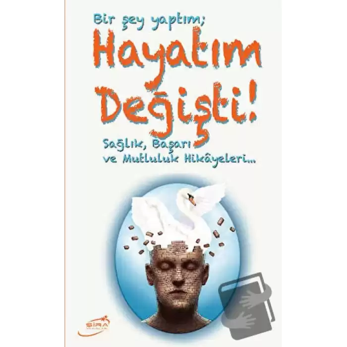 Bir Şey Yaptım; Hayatım Değişti