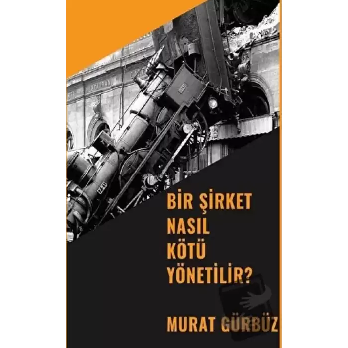 Bir Şirket Nasıl Kötü Yönetilir?