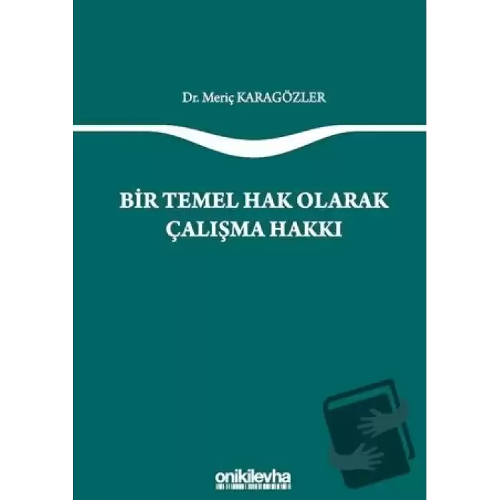 Bir Temel Hak Olarak Çalışma Hakkı