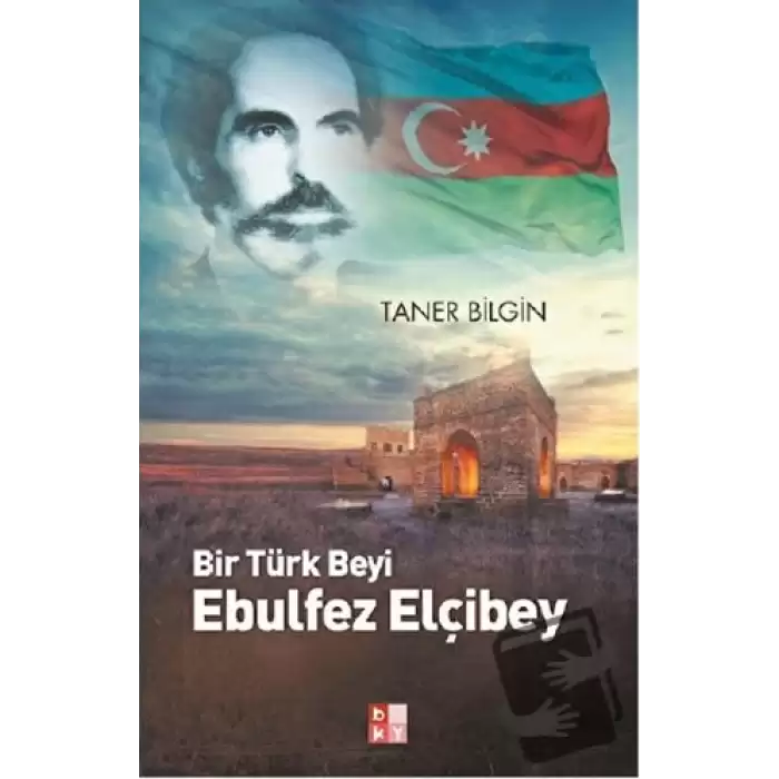 Bir Türk Beyi Ebulfez Elçibey