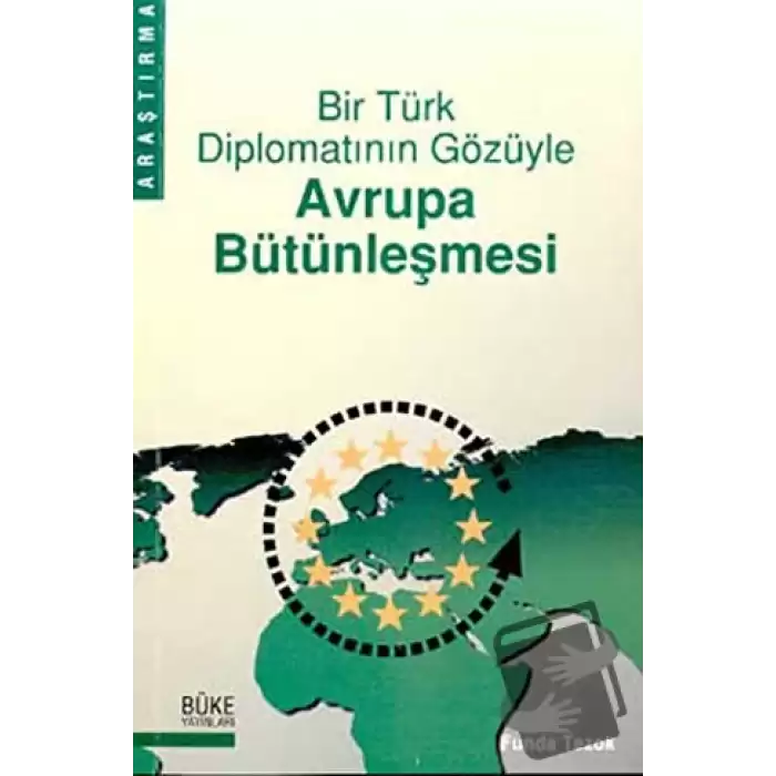 Bir Türk Diplomatının Gözüyle Avrupa Bütünleşmesi