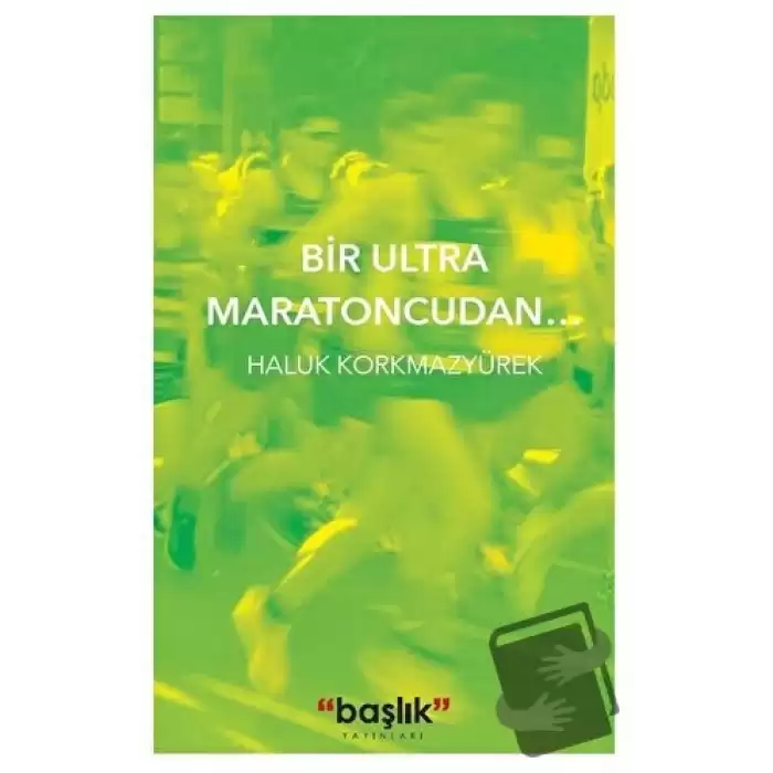 Bir Ultra Maratoncudan…