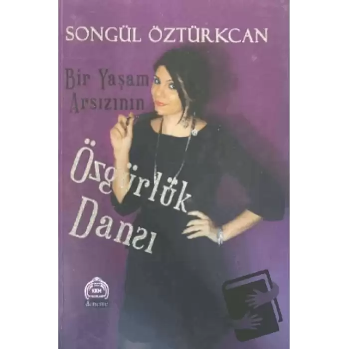 Bir Yaşam Arsızının Özgürlük Dansı