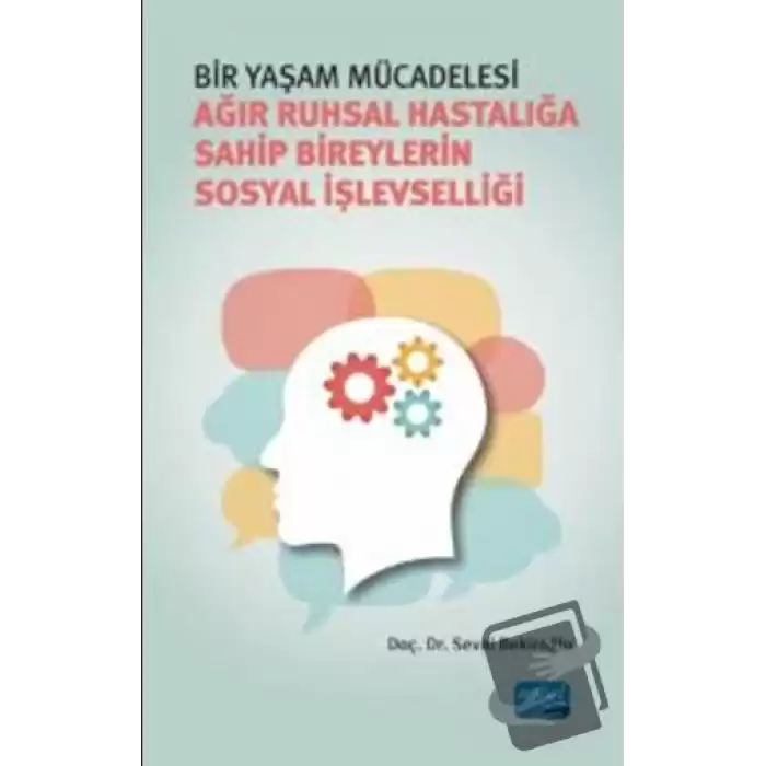 Bir Yaşam Mücadelesi - Ağır Ruhsal Hastalığa Sahip Bireylerin Sosyal İşlevselliği