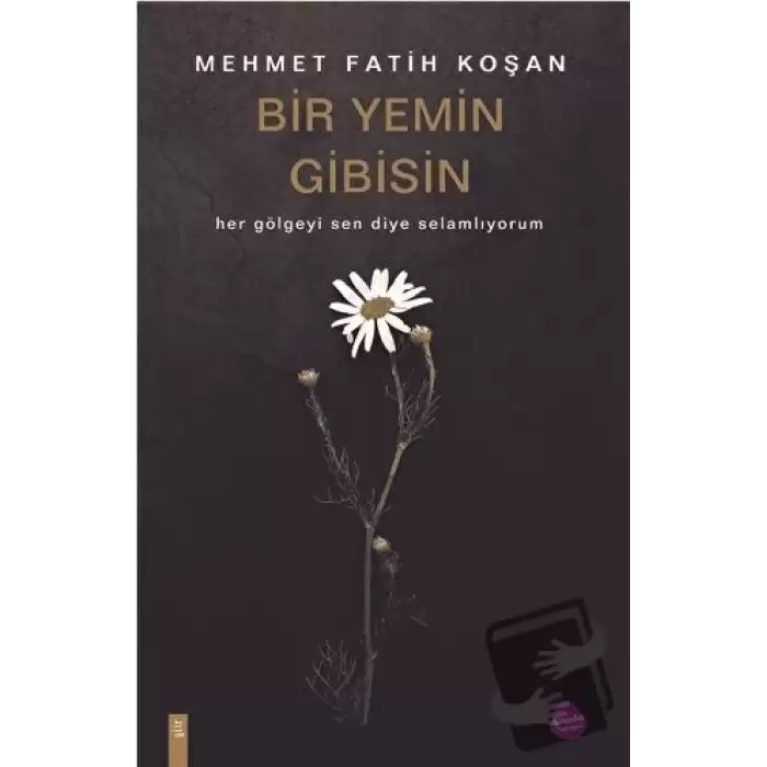 Bir Yemin Gibisin