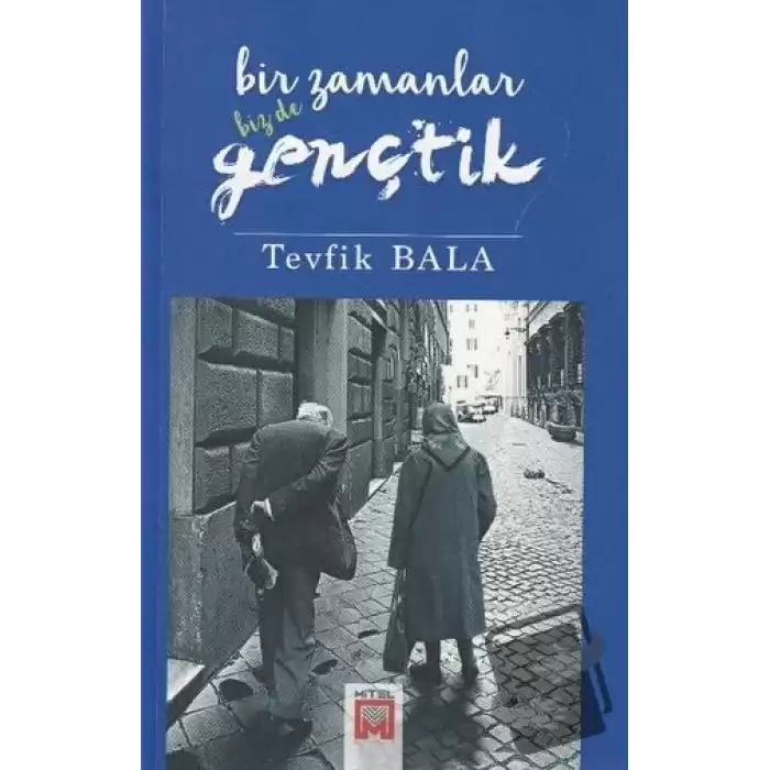 Bir Zamanlar Biz De Gençtik