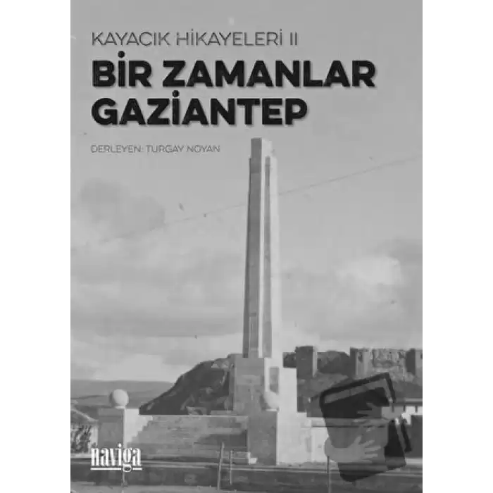 Bir Zamanlar Gaziantep - Kayacık Hikayeleri 2