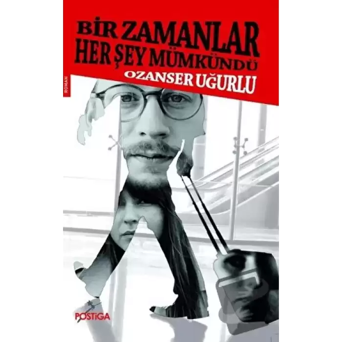 Bir Zamanlar Her Şey Mümkündü