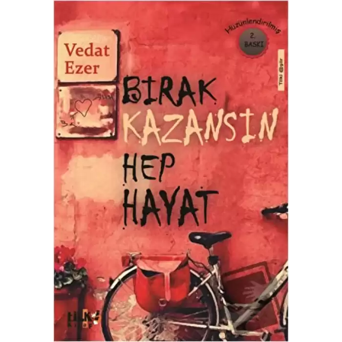 Bırak Kazansın Hep Hayat