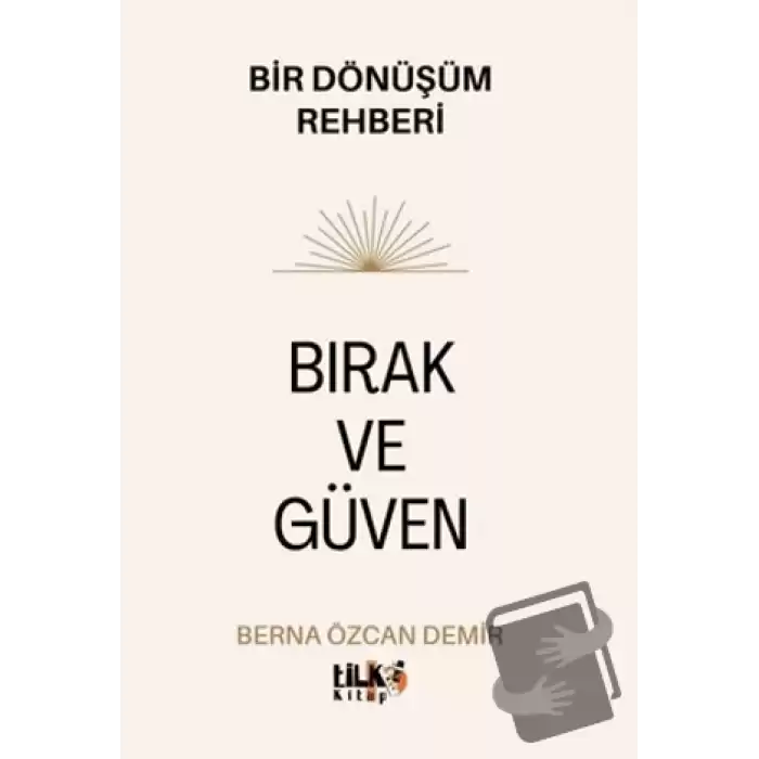 Bırak ve Güven - Bir Dönüşüm Rehberi