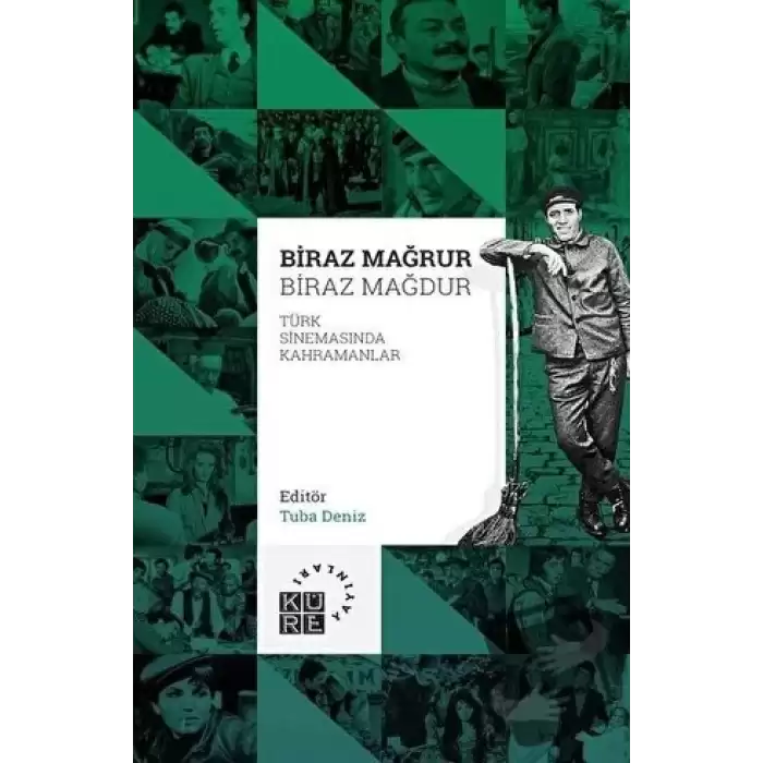 Biraz Mağrur Biraz Mağdur - Türk Sinemasında Kahramanlar