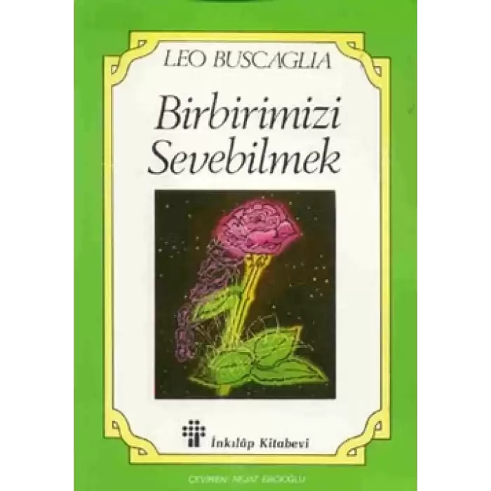 Birbirimizi Sevebilmek İnsan İlişkileri Üzerine Bir İnceleme