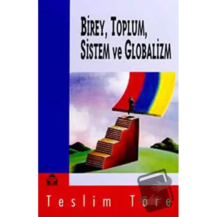 Birey, Toplum, Sistem ve Globalizm