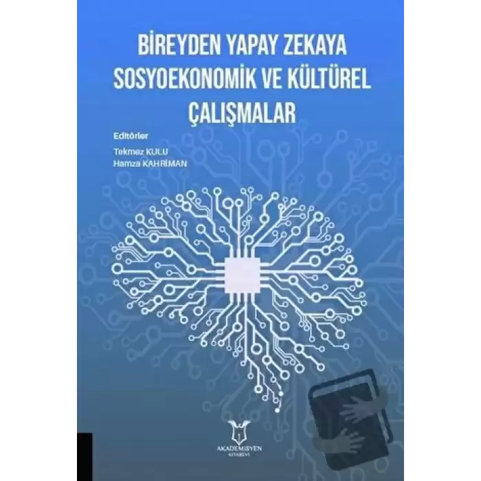 Bireyden Yapay Zekaya Sosyoekonomik ve Kültürel Çalışmalar