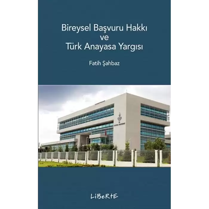 Bireysel Başvuru Hakkı ve Türk Anayasa Yargısı