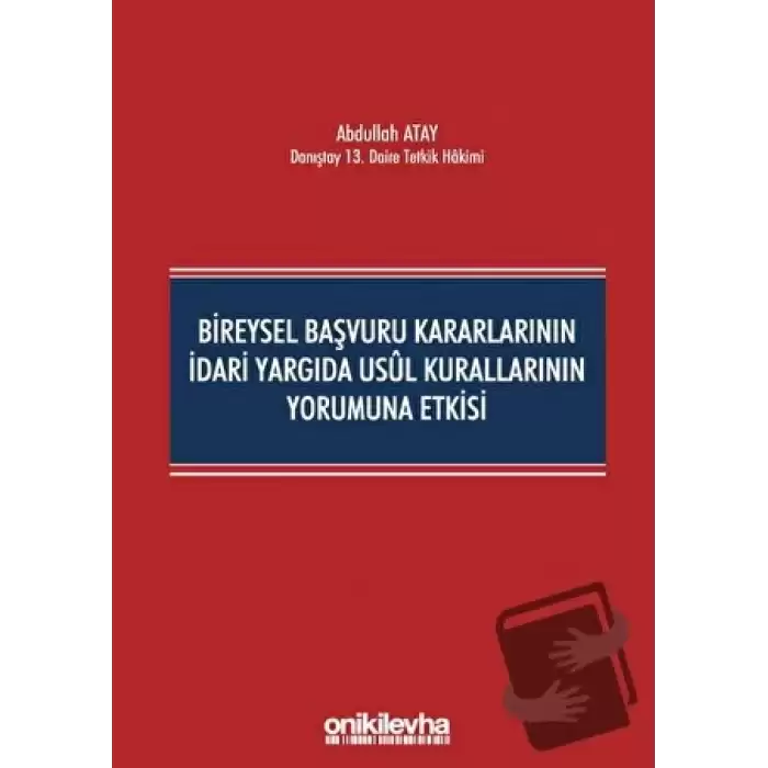 Bireysel Başvuru Kararlarının İdari Yargıda Usul Kurallarının Yorumuna Etkisi