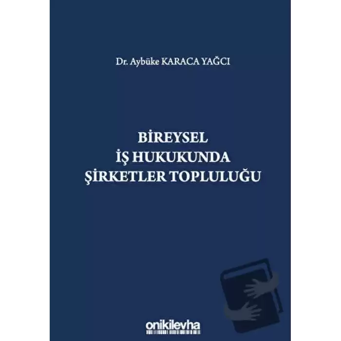 Bireysel İş Hukukunda Şirketler Topluluğu (Ciltli)